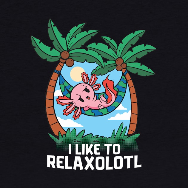 Cartoon Axolotl "I Like to Relaxolotl" in a Hammock by SLAG_Creative